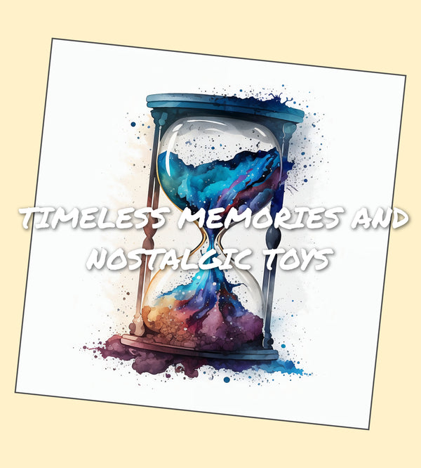 Timeless Memories and Nostalgic Toys 